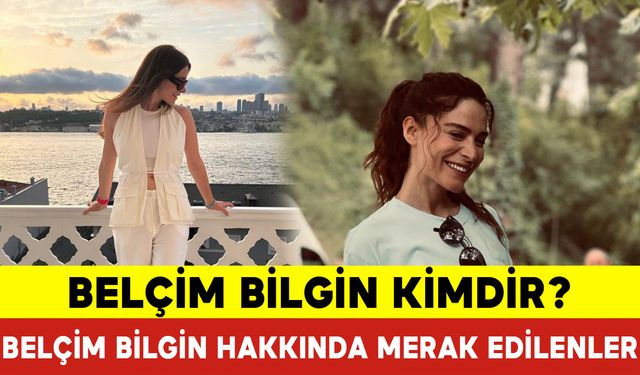 Belçim Bilgin Kimdir? Belçim Bilgin Ne Mezunu? Belçim Bilgin Alevi mi? Belçim Bilgin’de Estetik Var mı?