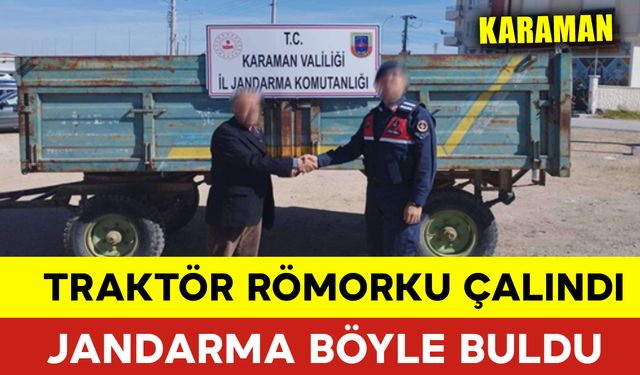 Çalınan Römorku Jandarma Böyle Buldu