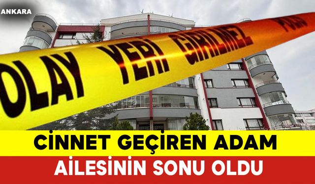 Cinnet Geçiren Adam Ailesinin Sonu Oldu