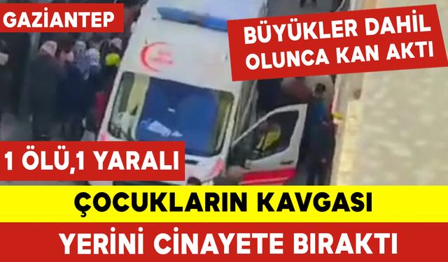 Çocukların Kavgası Yerini Cinayete Bıraktı