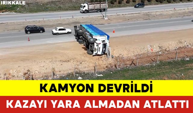 Devrilen Kamyondan Yara Almadan Çıktı