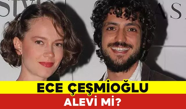 Ece Çeşmioğlu Kimdir? Ece Çeşmioğlu Alevi Mi?