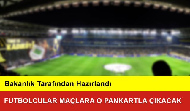 Futbolcular Maçlara O Pankartla Çıkacak