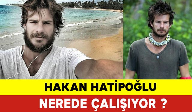 Hakan Hatipoğlu Nerede Çalışıyor? Hakan Hatipoğlu Kimdir?