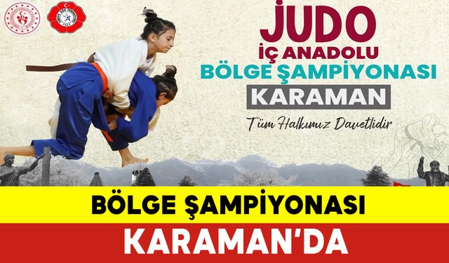 Judo İç Anadolu Bölge Şampiyonası Karaman’da