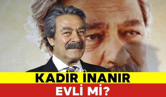 Kadir İnanır Evli Mi?