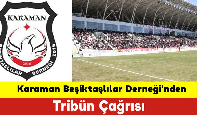 Karaman Beşiktaşlılar Derneği'nden Tribün Çağrısı