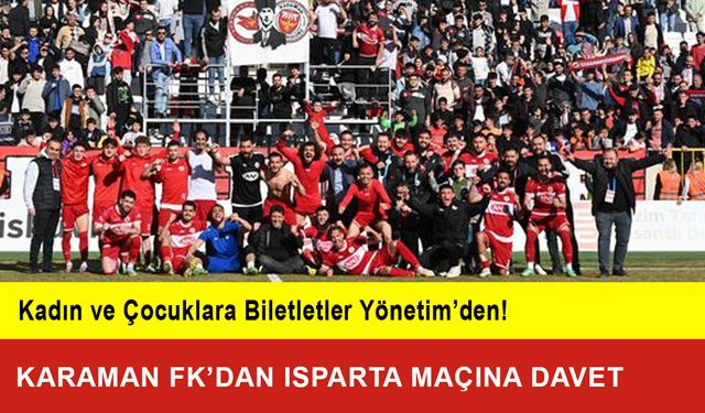 Karaman FK’dan Isparta Maçına Davet