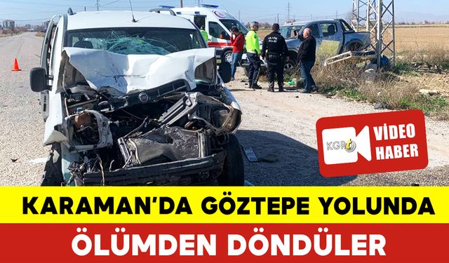 Karaman Göztepe Yolunda Ölümden Döndüler: 2 Yaralı