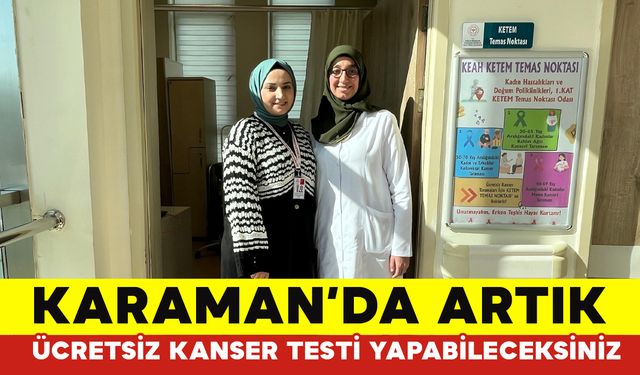 Karaman'da Artık Ücretsiz Kanser Testi Mümkün Hale Geldi