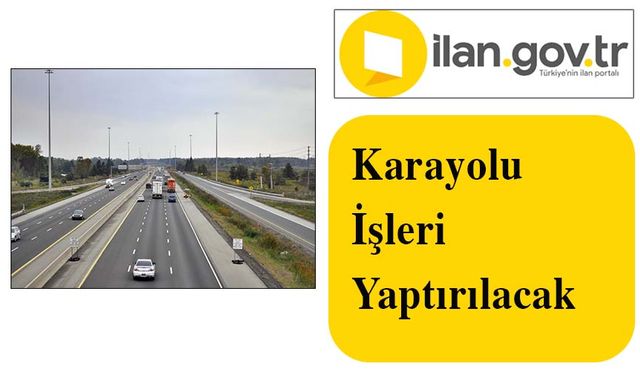 Karayolu İşleri Yaptırılacak