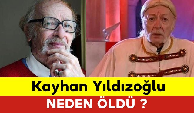 Kayhan Yıldızoğlu Öldü mü? Kayhan Yıldızoğlu Kimdir? Kayhan Yıldızoğlu Neden Öldü ?