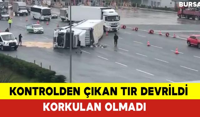 Kontrolden Çıkan Tır Devrildi Korkulan Olmadı