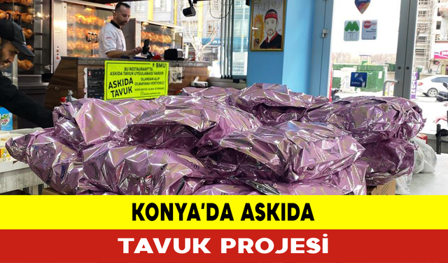 Konya’da Askıda Tavuk Projesi