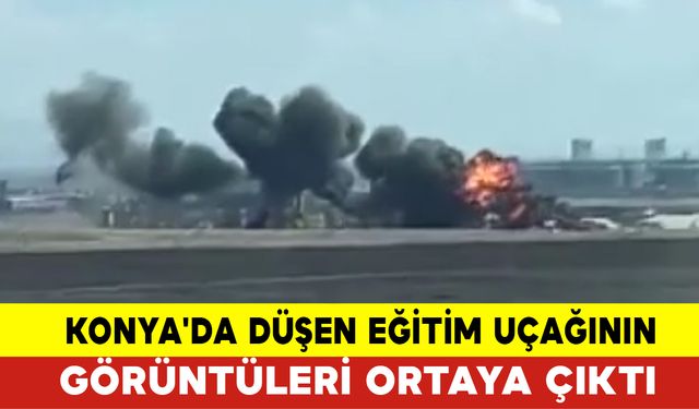 Konya'da Düşen Eğitim Uçağının Görüntüleri Ortaya Çıktı