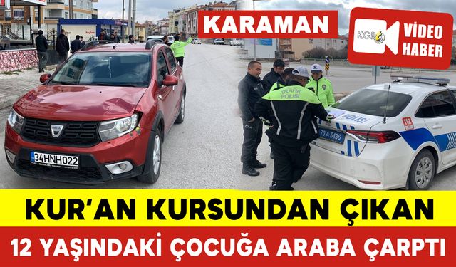 Kur’an Kursundan Çıkan 12 Yaşındaki Çocuğa Araba Çarptı