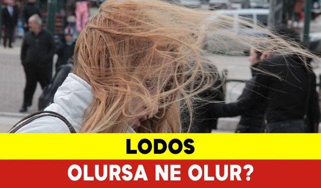 Lodos Olursa Ne Olur?