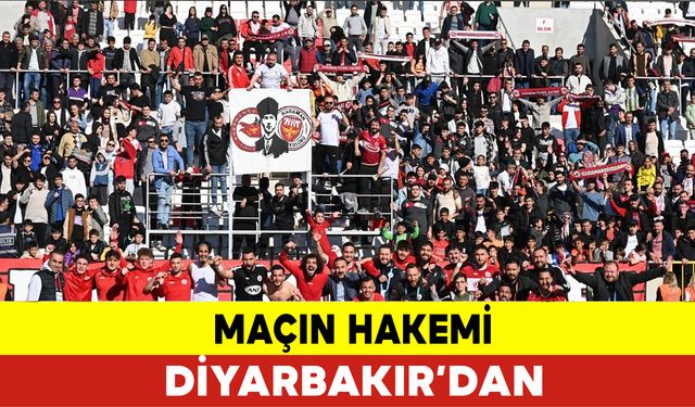 Maçın Hakemi Diyarbakır’dan