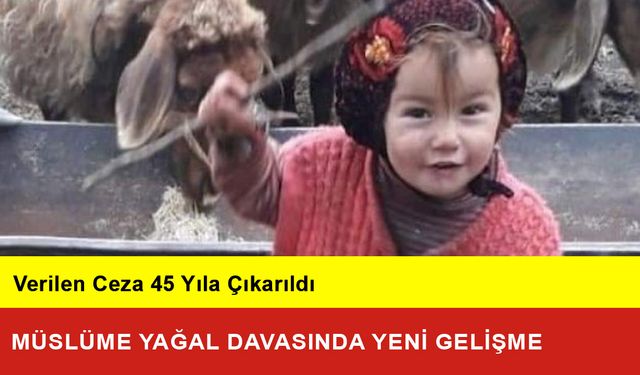 Müslüme Yağal Davasında Yeni Gelişme