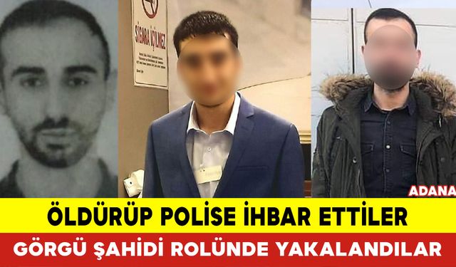 Öldürüp Polise İhbar Ettiler Görgü Şahidi Rolünde Yakalandılar