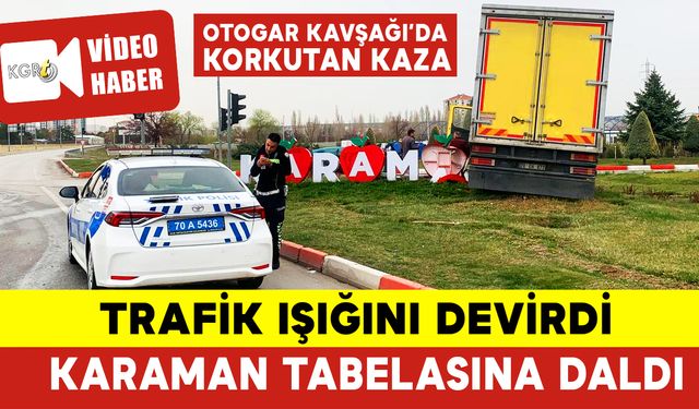 Önce Trafik Işığını Devirdi Sonra Tabelaya Daldı