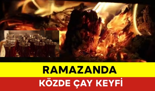 Ramazanda Közde Çay Keyfi