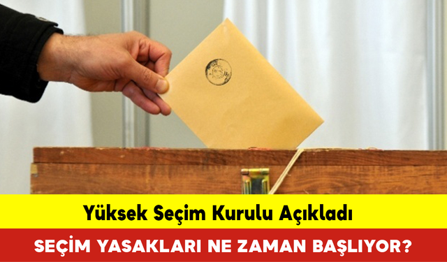 Seçim Yasakları Başlıyor