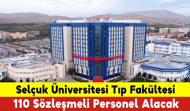 Selçuk Üniversitesi 110 Sözleşmeli Personel Alacak