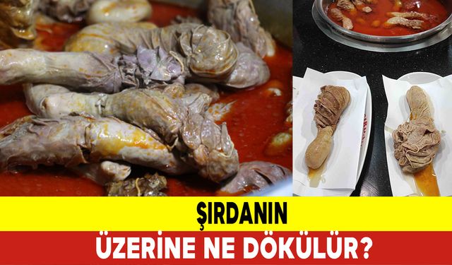 Şırdanın Üzerine Ne Dökülür?