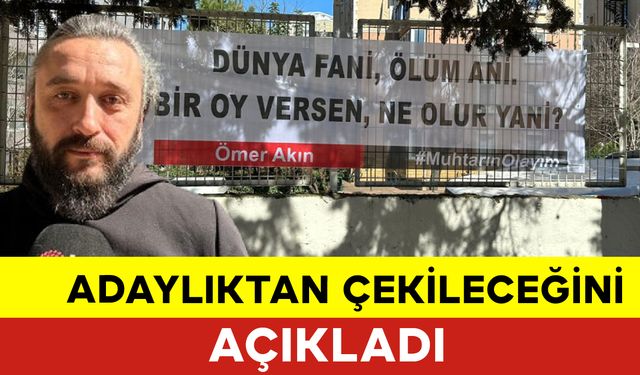 Sloganı İle Dikkat Çekmişti... Adaylıktan Çekileceğini Açıkladı