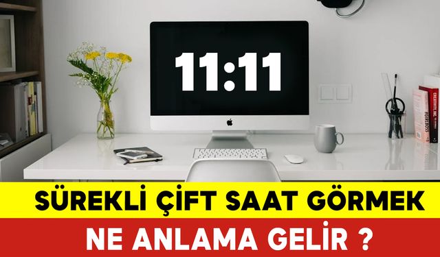 Sürekli Çift Saat Görmenin Anlamı Nedir? Çift Saat Görmek Ne Anlama Gelir?