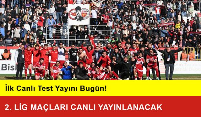 TFF Açıkladı! 2. Lig Maçları Canlı Yayınlanacak