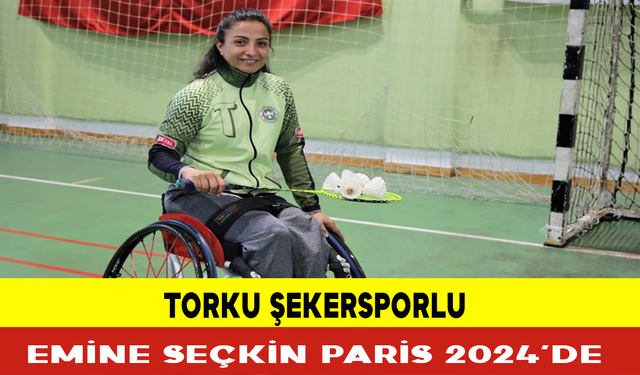 Torku Şekersporlu Emine Seçkin Paris 2024’de