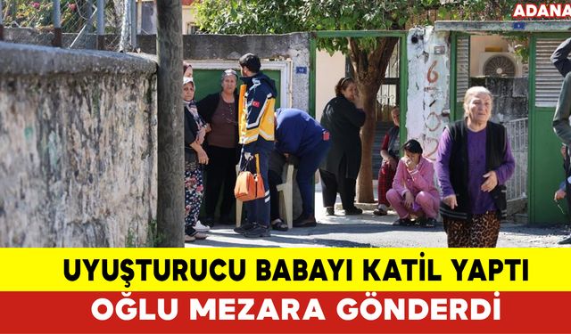 Uyuşturucu Babayı Katil Yaptı Oğlu Mezara Gönderdi