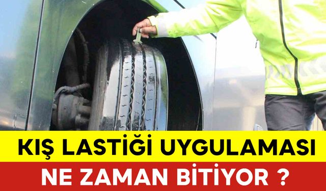 Zorunlu Kış Lastiği Uygulaması Ne Zaman Bitiyor 2024?