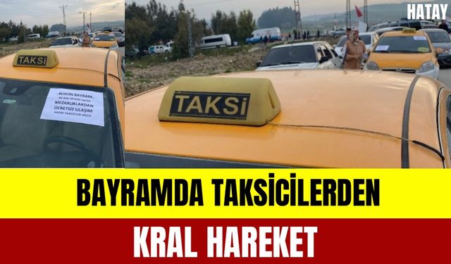 Bayramda Taksicilerden Kral Hareket