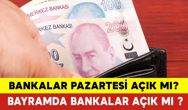 8 Nisan Pazartesi Bankalar Açık mı ? Bayramda Bankalar Açık mı?