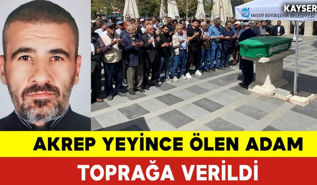 Akrep Yeyince Ölen Adam Toprağa Verildi