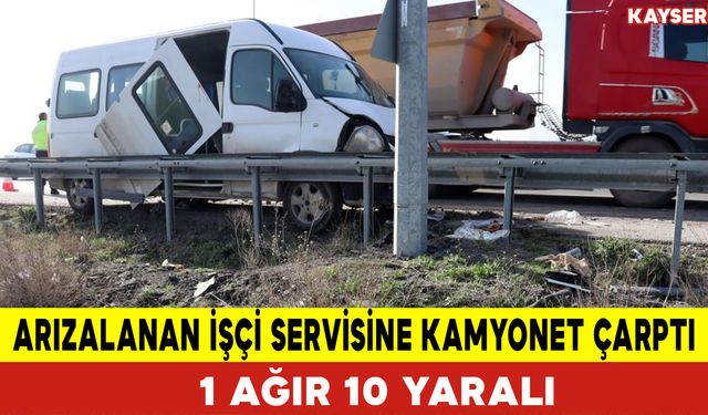 Arızalanan İşçi Servisine Kamyonet Çarptı: 1 Ağır 10 Yaralı