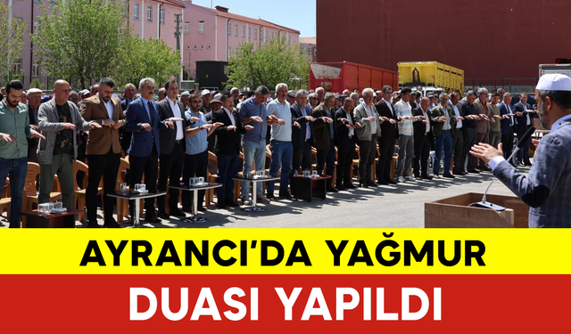 Ayrancı’da Yağmur Duası Yapıldı