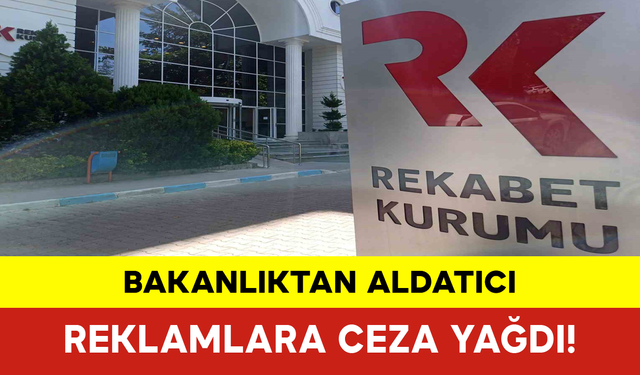 Bakanlıktan Aldatıcı Reklamlara Ceza Yağdı!