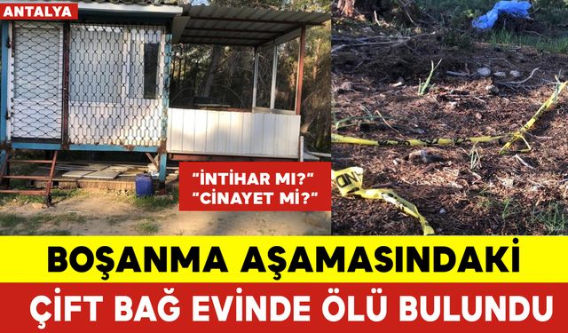 Boşanma Aşamasındaki Çift Bağ Evinde Ölü Bulundu