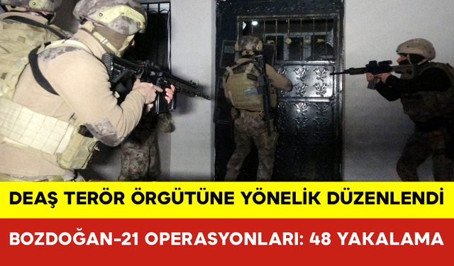 Bozdoğan-21 Operasyonları: 48 Yakalama