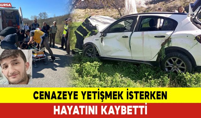 Cenazeye Yetişmek İsterken Hayatını Kaybetti