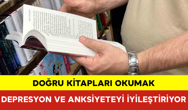 Doğru Kitapları Okumak Depresyon ve Anksiyeteyi İyileştiriyor