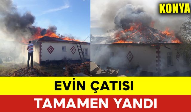 Evin Çatısı Tamamen Yandı