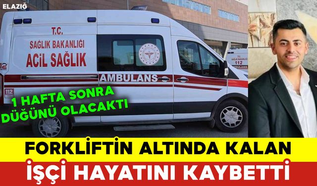 Forkliftin Altında Kalan İşçi Hayatını Kaybetti