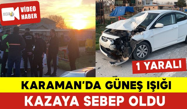 Güneş Işığı Kazaya Sebep Oldu: 1 Yaralı