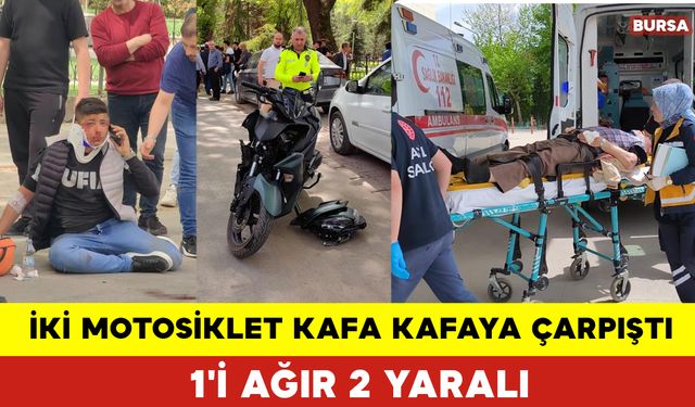 İki Motosiklet Kafa Kafaya Çarpıştı: 1'i Ağır 2 Yaralı