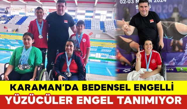 Karaman Bedensel Engelliler Yüzme Takımı Engel Tanımıyor